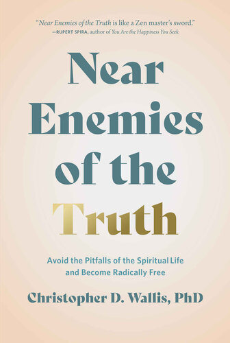 Near Enemies of the Truth: Avoid the Pitfalls of the Spiritual Life and Become Radically Free (PDF/EPUB Version)

