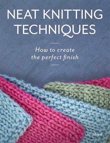 Neat Knitting Techniques: How to Create the Perfect Finish (PDF/EPUB Version)
