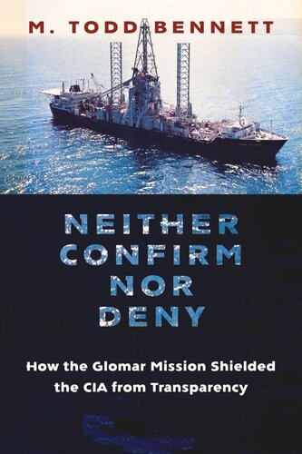 Neither Confirm nor Deny: How the Glomar Mission Shielded the CIA from Transparency (PDF/EPUB Version)
