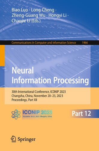 Neural Information Processing: 30th International Conference, ICONIP 2023, Changsha, China, November 20–23, 2023, Proceedings, Part XII (Communications in Computer and Information Science, 1966) (PDF/EPUB Version)

