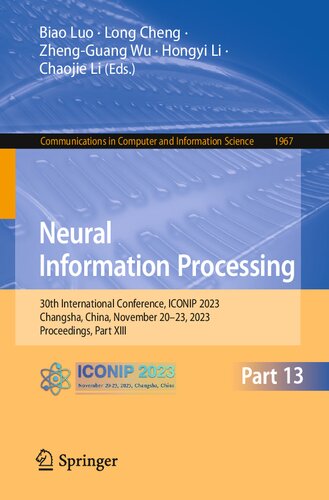 Neural Information Processing: 30th International Conference, ICONIP 2023, Changsha, China, November 20–23, 2023, Proceedings, Part XIII (Communications in Computer and Information Science, 1967) (PDF/EPUB Version)
