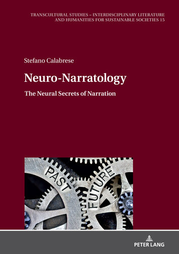 Neuro-Narratology: The Neural Secrets of Narration (Transcultural Studies – Interdisciplinary Literature and Humanities for Sustainable Societies, 15) (PDF/EPUB Version)
