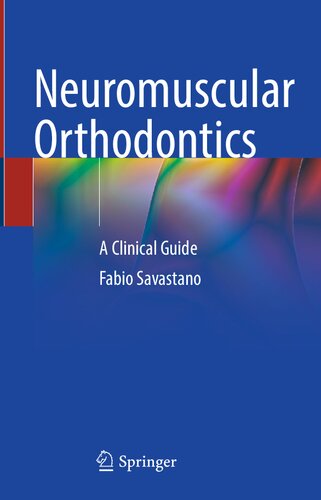 Neuromuscular Orthodontics: A Clinical Guide (PDF/EPUB Version)
