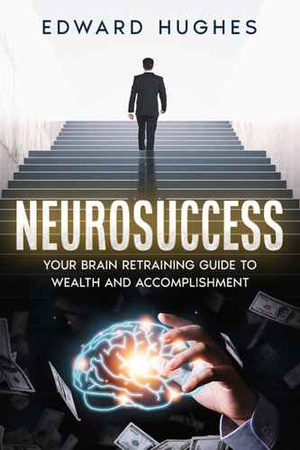 NeuroSuccess: Your Brain Retraining Guide to Wealth and Accomplishment (PDF/EPUB Version)
