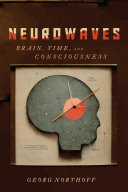 Neurowaves: Brain, Time, and Consciousness (PDF/EPUB Version)
