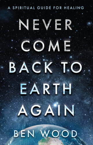 Never Come Back to Earth Again (PDF/EPUB Version)
