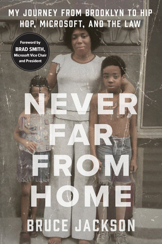 Never Far from Home: My Journey from Brooklyn to Hip Hop, Microsoft, and the Law (PDF/EPUB Version)
