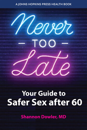 Never Too Late: Your Guide to Safer Sex after 60 (PDF/EPUB Version)
