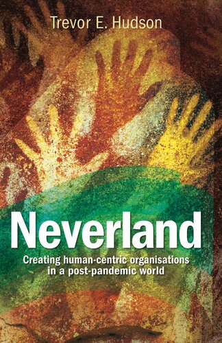Neverland: Creating human-centric organisations in a post-pandemic society (PDF/EPUB Version)