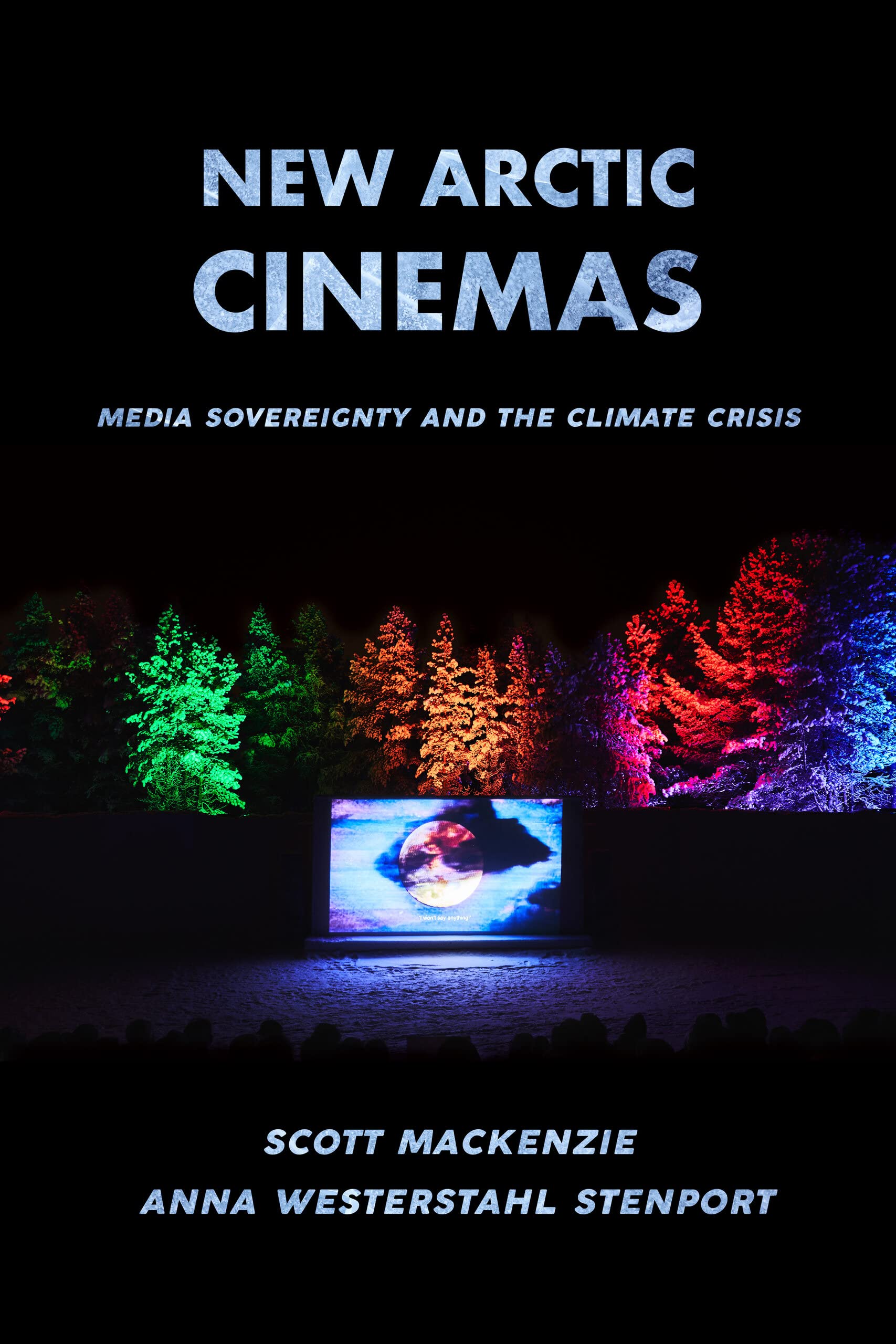 New Arctic Cinemas: Media Sovereignty and the Climate Crisis (PDF/EPUB Version)
