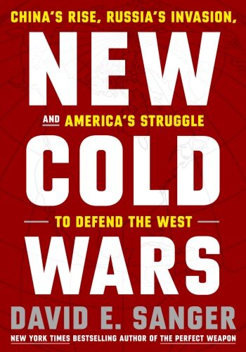 New Cold Wars: China's Rise, Russia's Invasion, and America's Struggle to Defend the West (PDF/EPUB Version)
