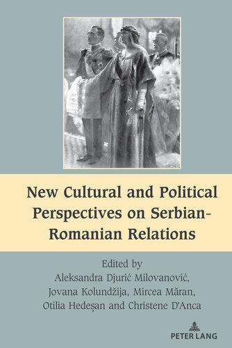 New Cultural and Political Perspectives on Serbian-Romanian Relations (South-East European History) (PDF/EPUB Version)
