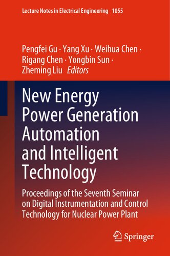 New Energy Power Generation Automation and Intelligent Technology: Proceedings of the Seventh Seminar on Digital Instrumentation and Control Technology for Nuclear Power Plant (PDF/EPUB Version)
