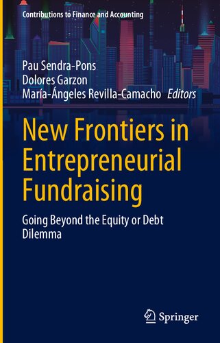 New Frontiers in Entrepreneurial Fundraising: Going Beyond the Equity or Debt Dilemma (Contributions to Finance and Accounting) (PDF/EPUB Version)
