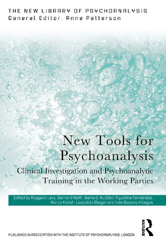 New Tools for Psychoanalysis: Clinical Investigation and Psychoanalytic Training in the Working Parties (The New Library of Psychoanalysis) (PDF/EPUB Version)