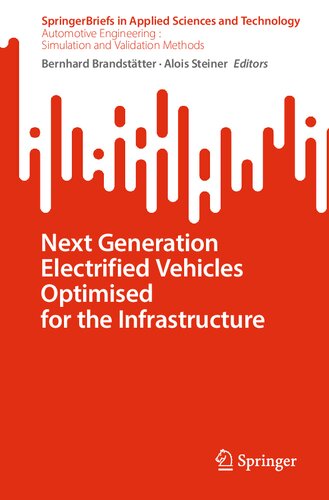 Next Generation Electrified Vehicles Optimised for the Infrastructure (Automotive Engineering : Simulation and Validation Methods) (PDF/EPUB Version)