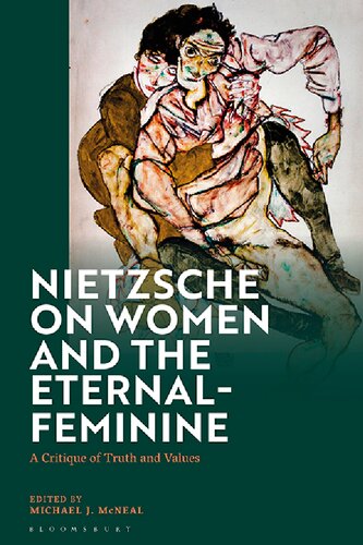 Nietzsche on Women and the Eternal-Feminine: A Critique of Truth and Values (PDF/EPUB Version)
