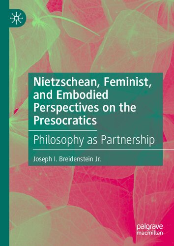 Nietzschean, Feminist, and Embodied Perspectives on the Presocratics: Philosophy as Partnership (PDF/EPUB Version)
