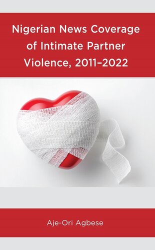 Nigerian News Coverage of Intimate Partner Violence, 2011–2022 (PDF/EPUB Version)
