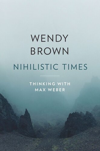 Nihilistic Times: Thinking with Max Weber (PDF/EPUB Version)
