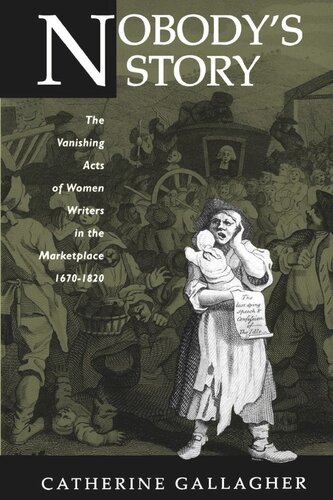 Nobody's Story: The Vanishing Acts of Women Writers in the Marketplace, 1670-1920 (PDF/EPUB Version)
