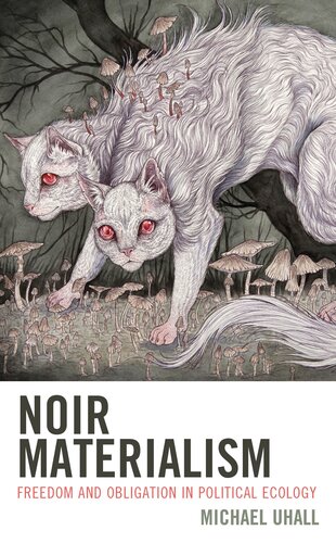 Noir Materialism: Freedom and Obligation in Political Ecology (PDF/EPUB Version)