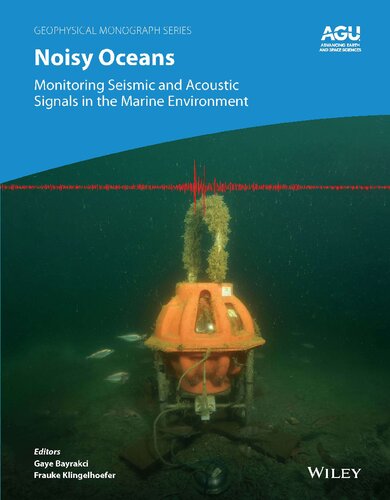Noisy Oceans : Monitoring Seismic and Acoustic Signals in the Marine Environment, 1e (PDF/EPUB Version)

