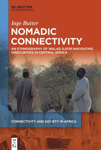 Nomadic Connectivity: An Ethnography of Walad Djifir Navigating Insecurities in Central Africa (PDF/EPUB Version)
