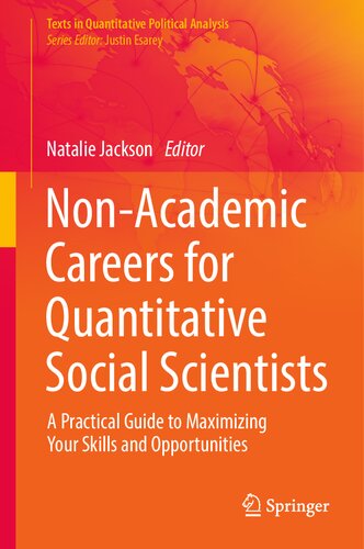 Non-Academic Careers for Quantitative Social Scientists: A Practical Guide to Maximizing Your Skills and Opportunities (Texts in Quantitative Political Analysis) (PDF/EPUB Version)
