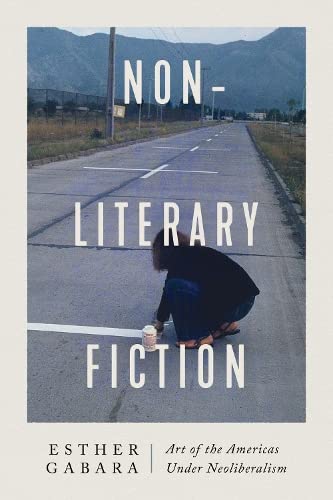 Non-literary Fiction: Art of the Americas under Neoliberalism (PDF/EPUB Version)
