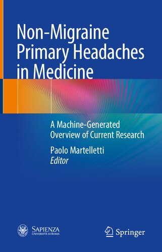 Non-Migraine Primary Headaches in Medicine: A Machine-Generated Overview of Current Research (PDF/EPUB Version)
