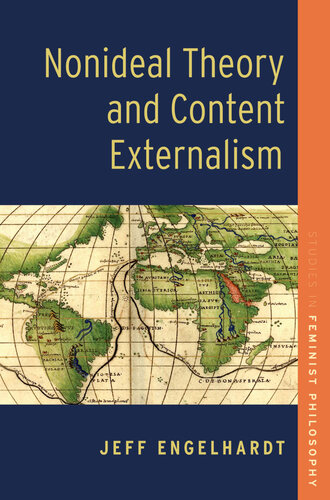 Nonideal Theory and Content Externalism (Studies in Feminist Philosophy) (PDF/EPUB Version)