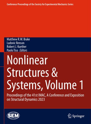 Nonlinear Structures & Systems, Volume 1: Proceedings of the 41st IMAC, A Conference and Exposition on Structural Dynamics 2023 (Conference ... Society for Experimental Mechanics Series) (PDF/EPUB Version)
