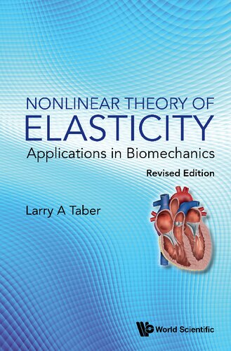 Nonlinear Theory Of Elasticity: Applications In Biomechanics (revised Edition) (PDF/EPUB Version)
