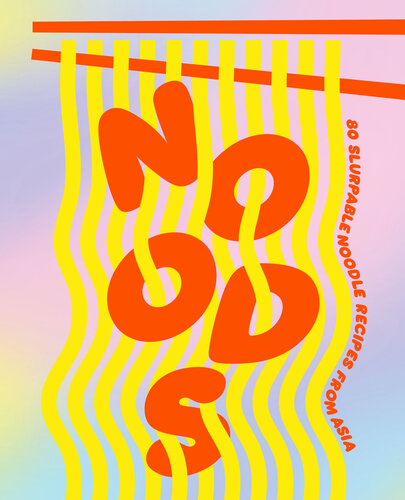 Noods: 80 slurpable noodle recipes from Asia (PDF/EPUB Version)
