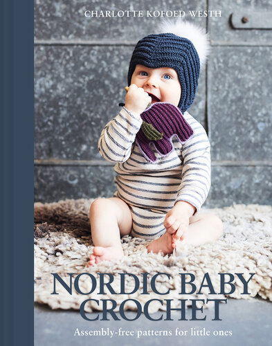 Nordic Baby Crochet: Assembly-free patterns for little ones (PDF/EPUB Version)
