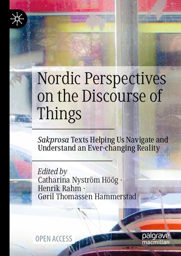 Nordic Perspectives on the Discourse of Things: Sakprosa Texts Helping Us Navigate and Understand an Ever-changing Reality (PDF/EPUB Version)
