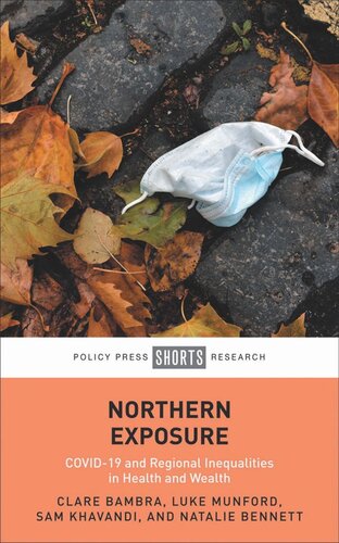 Northern Exposure: COVID-19 and Regional Inequalities in Health and Wealth (PDF/EPUB Version)
