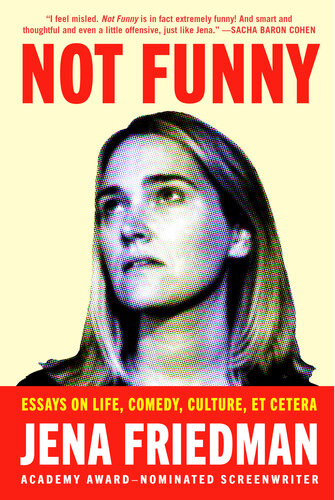 Not Funny: Essays on Life, Comedy, Culture, Et Cetera : Essays on Life, Comedy, Culture, Et Cetera (PDF/EPUB Version)
