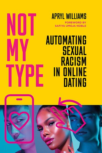 Not My Type: Automating Sexual Racism in Online Dating (PDF/EPUB Version)
