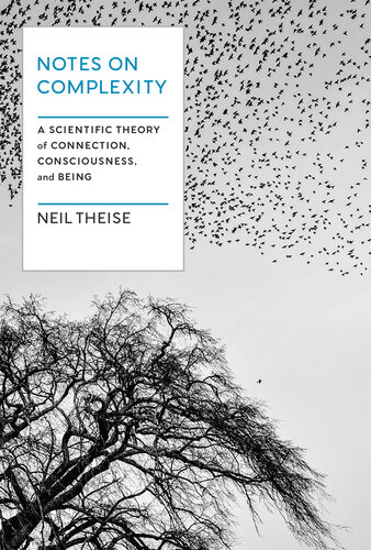 Notes on Complexity: A Scientific Theory of Connection, Consciousness, and Being (PDF/EPUB Version)
