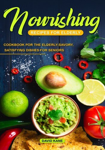 Nourishing Recipes for Elderly (PDF/EPUB Version)
