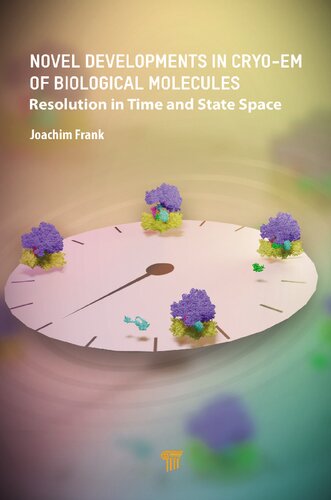 Novel Developments in Cryo?EM of Biological Molecules: Resolution in Time and State Space (PDF/EPUB Version)

