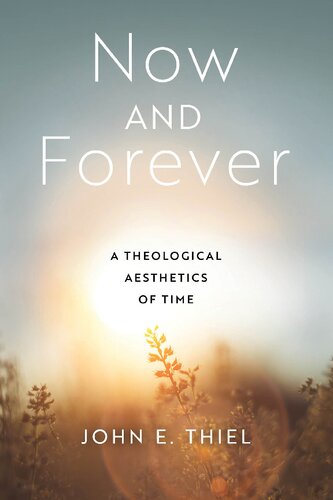 Now and Forever: A Theological Aesthetics of Time (PDF/EPUB Version)
