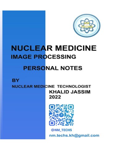 Nuclear Medicine Image processing personal notes by khalid jassim (PDF/EPUB Version)
