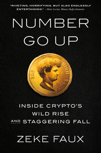 Number Go Up : Inside Crypto's Wild Rise and Staggering Fall (PDF/EPUB Version)
