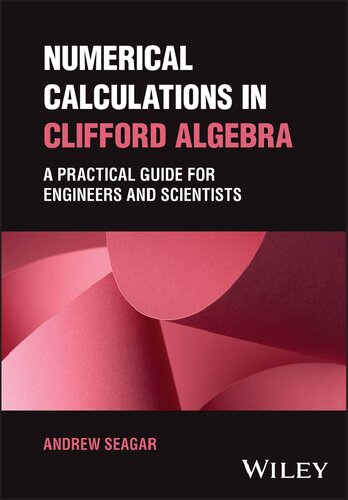 Numerical Calculations in Clifford Algebra: A Practical Guide for Engineers and Scientists (PDF/EPUB Version)
