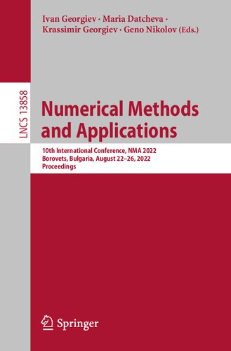 Numerical Methods and Applications: 10th International Conference, NMA 2022, Borovets, Bulgaria, August 22–26, 2022, Proceedings (PDF/EPUB Version)
