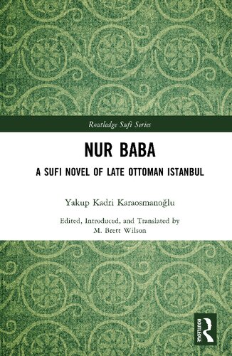 Nur Baba: A Sufi Novel of Late Ottoman Istanbul (Routledge Sufi Series) (PDF/EPUB Version)
