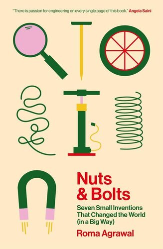 Nuts and Bolts: Seven Small Inventions That Changed the World (in a Big Way) (PDF/EPUB Version)
